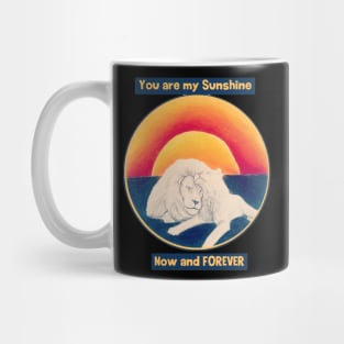 You are my sunshine now and forever - lions love Mug